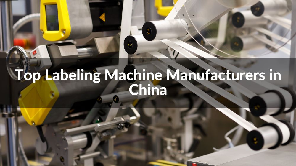 Top 10 Labeling Machine Manufacturers in China 2025 - SUNSHINE